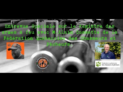 Entrevue Spéciale Registre des armes à feu avec M.Alain Cossette sur Simplement Plein Air